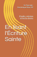 En Lisant l'?criture Sainte: Etudes, Mission Et Lectio Divina