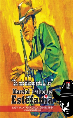 En mis manos est la ley (Colecci?n Oeste) - Lady Valkyrie (Editor), and Estefan?a, Marcial Lafuente