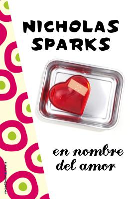 En Nombre del Amor - Sparks, Nicholas, and Rabascall, Iolanda (Translated by)