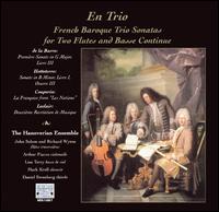 En Trio: French Baroque Trio Sonatas for Two Flutes and Basse Continue - Hanoverian Ensemble