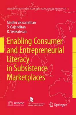 Enabling Consumer and Entrepreneurial Literacy in Subsistence Marketplaces - Viswanathan, Madhubalan, and Gajendiran, S, and Venkatesan, R