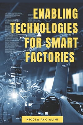 Enabling Technologies for Smart Factories - Accialini, Nicola