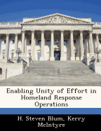 Enabling Unity of Effort in Homeland Response Operations