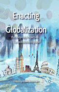 Enacting Globalization: Multidisciplinary Perspectives on International Integration