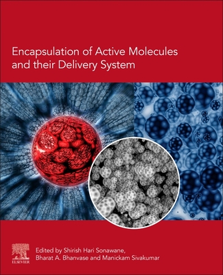 Encapsulation of Active Molecules and Their Delivery System - Sonawane, Shirish (Editor), and Bhanvase, Bharat A. (Editor), and Sivakumar, Manickam (Editor)