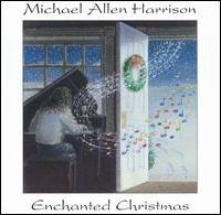 Enchanted Christmas - Michael Allen Harrison