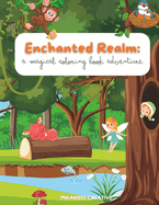 Enchanted Realm: A Magical Coloring Adventure 8.5x11in Children's Coloring Book