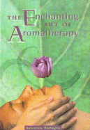 Enchanting Art of Aromatherapy