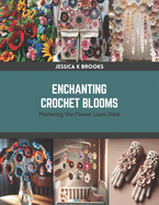 Enchanting Crochet Blooms: Mastering the Flower Loom Book