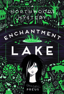 Enchantment Lake: A Northwoods Mystery