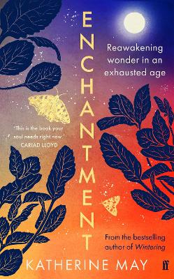 Enchantment: Reawakening Wonder in an Exhausted Age - May, Katherine