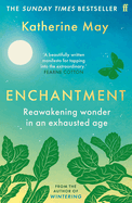 Enchantment: Reconnecting in an Anxious Age