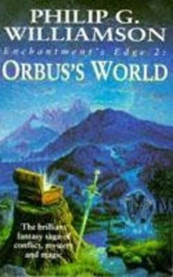 Enchantment's Edge: Orbus's World - Williamson, Philip G.