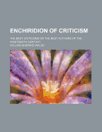 Enchiridion of Criticism. the Best Criticisms on the Best Authors of the Nineteenth Century