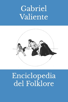 Enciclopedia del Folklore - Valiente, Gabriel