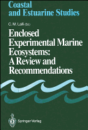 Enclosed Experimental Marine Ecosystems: A Review and Recommendations: A Contribution of the Scientific Committee on Oceanic Research Working Group 85
