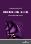 Encompassing Passing: Identities in the Making