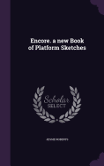 Encore. a new Book of Platform Sketches