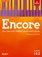 Encore - Book 1 (Grades 1 & 2): Your Favourite Abrsm Piano Exam Pieces