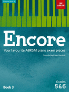Encore - Book 3 (Grades 5 & 6): Your Favourite Abrsm Piano Exam Pieces