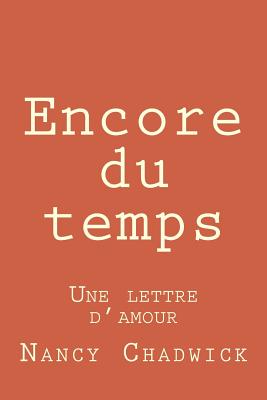 Encore Du Temps: Une Lettre D'Amour - Chadwick, Nancy
