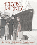 Encounter Narrative Nonfiction Picture Books Hedys Journey the True Story of a Hungarian Girl Fleeing the Holocaust