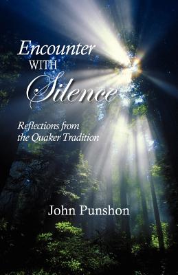 Encounter With Silence: Reflections from the Quaker Tradition - Punshon, John