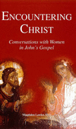 Encountering Christ: Conversations with Women in John's Gospel