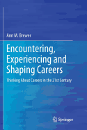 Encountering, Experiencing and Shaping Careers: Thinking about Careers in the 21st Century