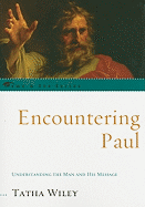 Encountering Paul: Understanding the Man and His Message