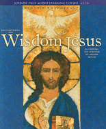 Encountering the Wisdom Jesus: Quickening the Kingdom of Heaven Within
