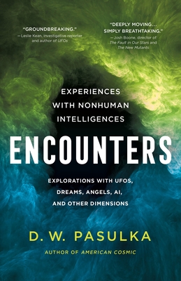 Encounters: Experiences with Nonhuman Intelligences - Pasulka, D W