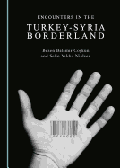 Encounters in the Turkey-Syria Borderland