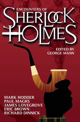 Encounters of Sherlock Holmes - Mann, George (Editor)