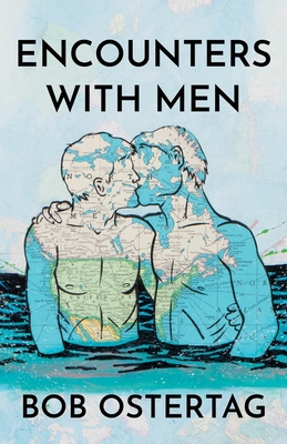Encounters with Men - Ostertag, Bob