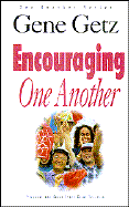 Encouraging One Another - Getz, Gene A, Dr.