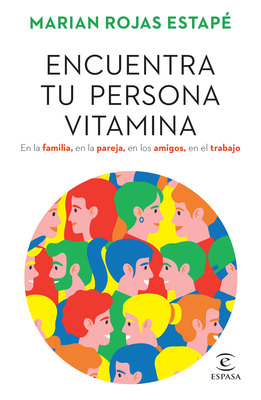 Encuentra Tu Persona Vitamina / Find Your Vitamin Person - Rojas Estap?, Marian