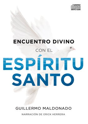 Encuentro Divino Con El Espritu Santo - Maldonado, Guillermo, and Herrera, Erik (Narrator)