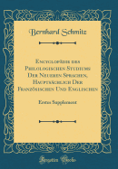 Encyclopdie des Philologischen Studiums Der Neueren Sprachen, Hauptschlich Der Franzsischen Und Englischen: Erstes Supplement (Classic Reprint)