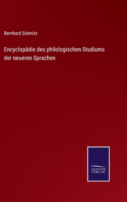 Encyclopdie des philologischen Studiums der neueren Sprachen - Schmitz, Bernhard