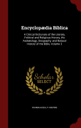 Encyclopaedia Biblica: A Critical Dictionary of the Literary, Political and Religious History, the Archaeology, Geography, and Natural History of the Bible, Volume 3