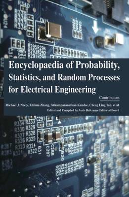 Encyclopaedia of Probability, Statistics, and Random Processes for Electrical Engineering - Neely, Michael J. (Contributions by), and Zhang, Zhihua (Contributions by)