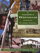 Encyclopaedia of Wrexham, The: Revised Edition