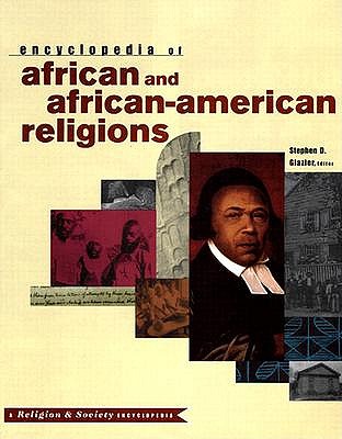 Encyclopedia of African and African-American Religions - Glazier, Stephen (Editor)