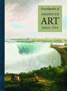 Encyclopedia of American Art Before 1914
