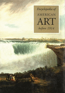 Encyclopedia of American Art Before 1914