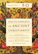 Encyclopedia of Ancient Christianity, Vol. 2. F-O - Di Berardino, Angelo (Editor), and Oden, Thomas C, Dr. (Consultant editor), and Elowsky, Joel C (Consultant editor)