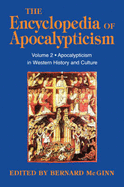 Encyclopedia of Apocalypticism: Volume 2: Apocalypticism in Western History and Culture