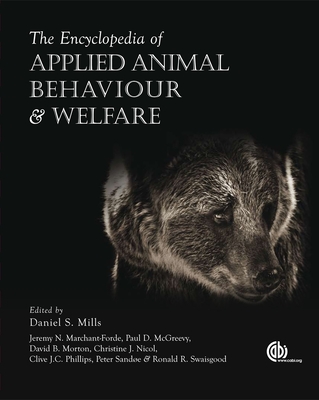 Encyclopedia of Applied Animal Behaviour and Welfare - Mills, Daniel, Professor (Editor), and Marchant, Jeremy (Editor), and McGreevy, Paul (Editor)