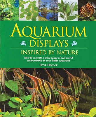 Encyclopedia of Aquarium Displays - Hiscock, Peter